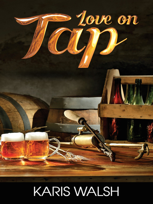 Title details for Love on Tap by Karis Walsh - Available